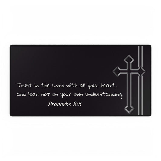 Inspirational Christian Desk Mat - Proverbs 3:5