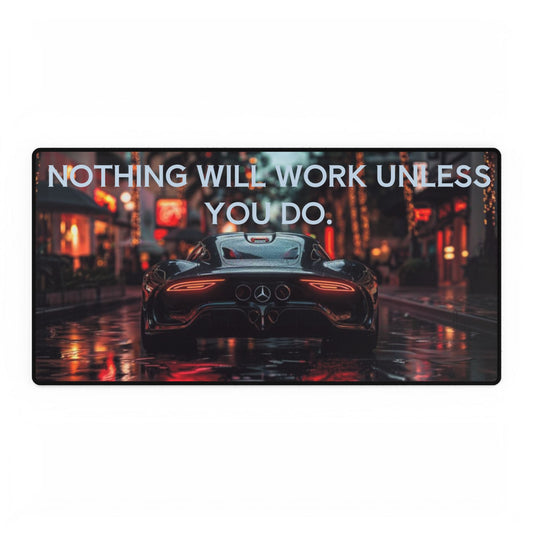 Inspirational Desk Mat - "Nothing Will Work Unless You Do" - Motivational Office Decor