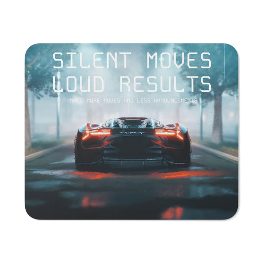 "Silent Moves Loud Results" Mouse Pad